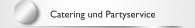 Catering und Partyservice 