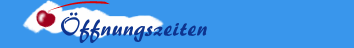 Öffnungszeiten