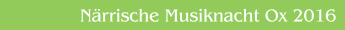 N&auml;rrische Musiknacht Ox 2016