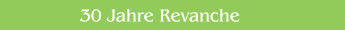 30 Jahre Revanche